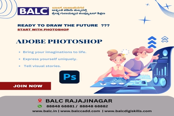 Unleash Your Vision with Photoshop , Start at BALC Software Training Center in Rajajinagar, Bengaluru.